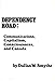 Dependency Road: Communications, Capitalism, Consciousness, and Canada (Communication and Information Science)