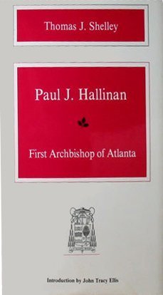 Paul J. Hallinan: First Archbishop of Atlanta 0894537687 Book Cover