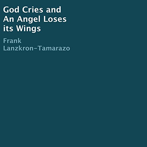 God Cries and an Angel Loses Its Wings (Audible Audio