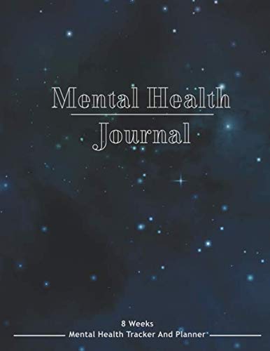 Mental Health Journal: Anxiety, Depression Workbook | Mental Health Planner for Men, Women and Teens | Self Care Diary Journal Notebook