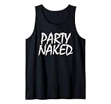 Party Naked - Funny Drinking Tank Top