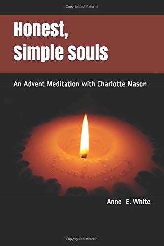 Honest, Simple Souls: An Advent Meditation with Charlotte Mason
