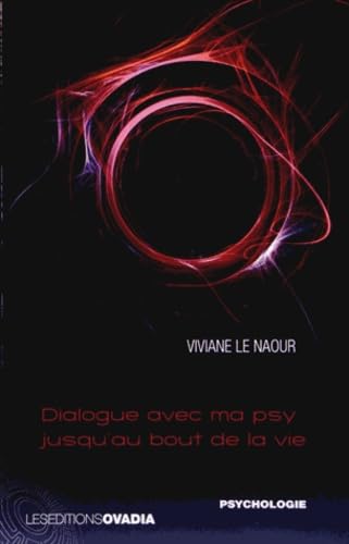 Dialogue avec ma psy jusqu'au bout de la vie      Paperback – November 15, 2011