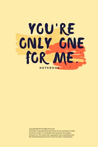 Your're only one for me notebook: A notebook for someone special, 120 pages - 6