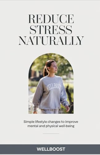 Reduce Stress Naturally: Simple Lifestyle Changes to Improve Mental and Physical Well-being