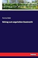 Beitrag Zum Ungarischen Staatsrecht 3742838997 Book Cover