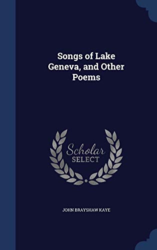 Songs of Lake Geneva, and Other Poems 129694381X Book Cover