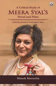 A Critical Study of Meera Syal’s Novel and Films: Exploring Identity in Transnational Space