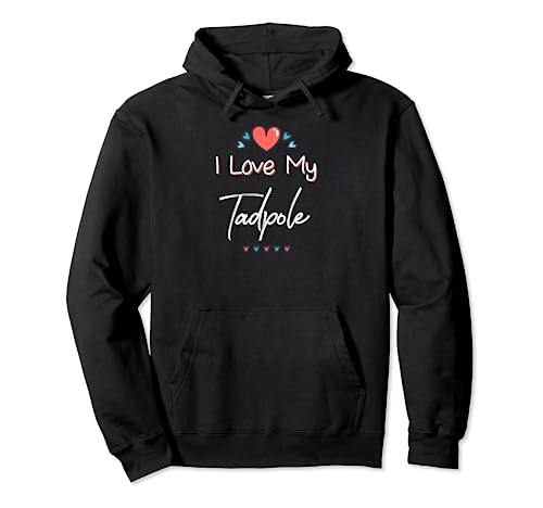 I Love My Tadpole Cute Mothers Day Design Gift Pullover Hoodie