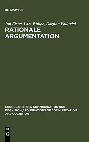 Rationale Argumentation: Ein Grundkurs in Argumentations- und Wissenschaftstheorie (Grundlagen der K Rationale Argumentation: Ein Grundkurs in Argumentations- und Wissenschaftstheorie (Grundlagen der K