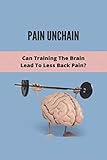  Pain Unchain: Can Training The Brain Lead To Less Back Pain?: Train Brain Teaser