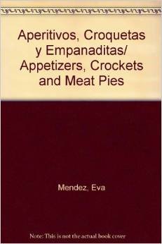 Aperitivos, Croquetas y Empanaditas/ Appetizers, Crockets and Meat Pies