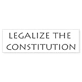 CafePress Legalize The Constitution 10"x3" Rectangle Vinyl Bumper Sticker Car Decal