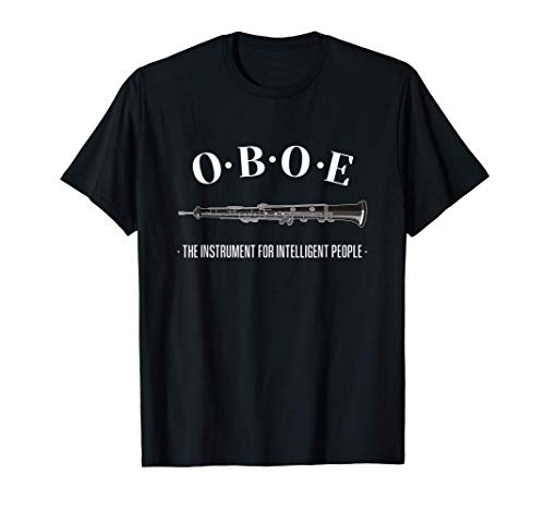OBOE - THE INSTRUMENT FOR INTELLIGENT PEOPLE, Funny Oboe T-Shirt