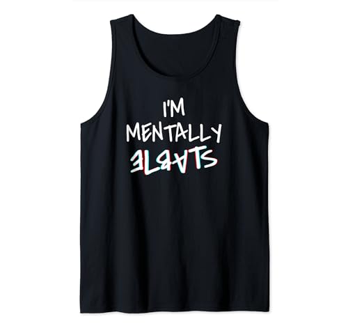 Funny Saying I'm Mentally Stable Women Men Sarcasmo sarcástico Camiseta sin Mangas