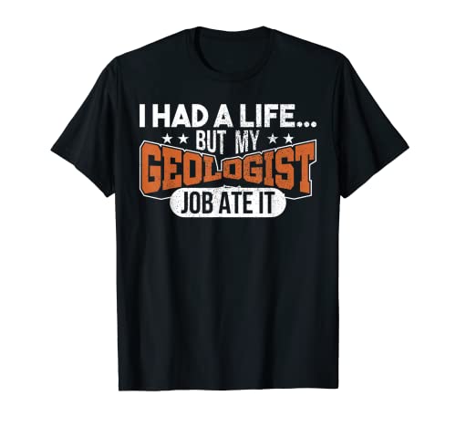 Tuve una vida pero mi geólogo Job lo comió geólogo Camiseta