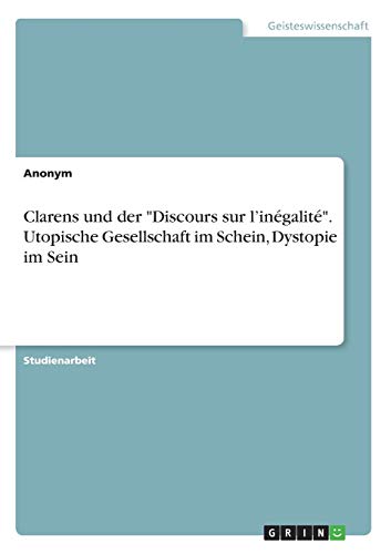 Clarens und der 'Discours sur l'inégalité'. Utopische Gesellschaft im Schein, Dystopie im Sein