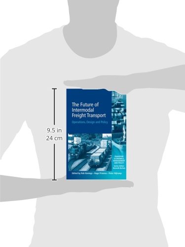 The Future of Intermodal Freight Transport: Operations, Design and Policy (Transport Economics, Management and Policy series)