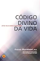 Codigo Divino da Vida: Ative Seus Genes e Descubra Quem Voce Quer Ser 8561080027 Book Cover