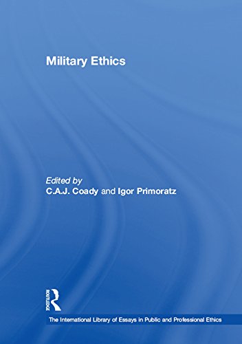 Military Ethics (The International Library of Essays in Public and Professional Ethics)