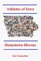 Athletes of Iowa: Hometown Heroes 1599715503 Book Cover