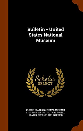 Bulletin - United States National Museum 1343832020 Book Cover