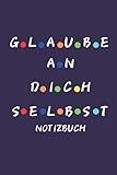Glaube An Dich Selbst Notizbuch, Schöner Spruch Für Alle Die Mehr Motivation Und Positives Denken Wollen, Notizbuch liniert.