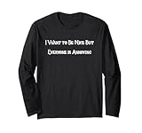 Photo Gallery i want to be nice but everyone is annoying sarcastico citazione maglia a manica Photo Gallery i want to be nice but everyone is annoying sarcastico citazione maglia a manica