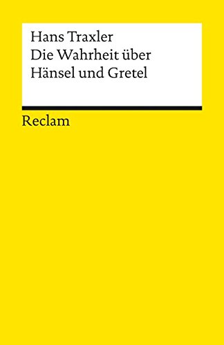 Die Wahrheit über Hänsel und Gretel: Die Dokumentation des Märchens der Brüder Grimm (Reclams Un