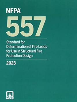 NFPA557 Standard for Determination of Fire Loads for Use in Structural Fire Protection Design 2023 ed