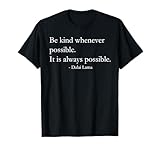 Be kind whenever possible. Dalai Lama Quote T-Shirt