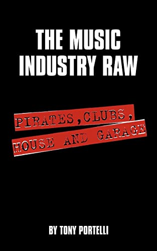 Photo de The Music Industry Raw: Pirates, Clubs, House and Garage