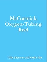 McCormick Oxygen-Tubing Reel 1329097866 Book Cover