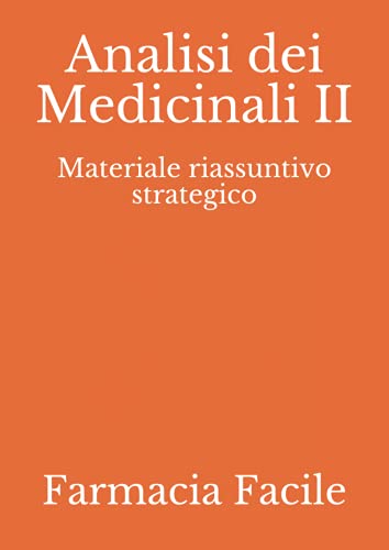  Analisi dei Medicinali II: Materiale riassuntivo strategico