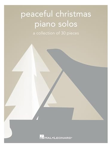 Peaceful Christmas Piano Solos | Piano Sheet Music with 30 Holiday Favorites | Relaxing Christmas Songbook for Intermediate Players | Winter Piano Music for Students, Teachers, Seasonal Performance