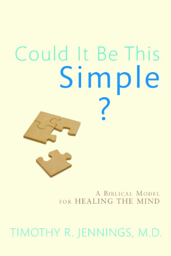 Could It Be This Simple?: A Biblical Model for Healing the Mind