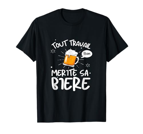 Photo de Cadeau Drole Homme Tout Travail Merite Sa Biere Apero Beauf T-Shirt