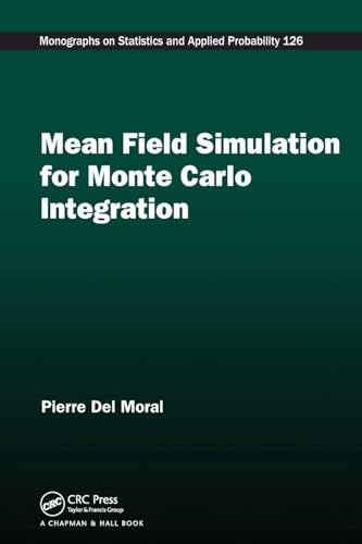 Mean Field Simulation for Monte Carlo Integration (Monographs on Statistics and Applied Probability, 126, Band 126)