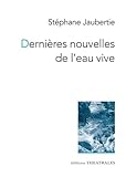  Dernières nouvelles de l\'eau vive: Nouvelles théâtrales