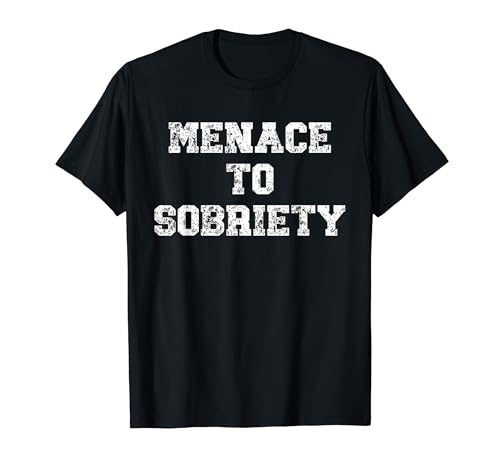 Menace to Sobriety Anniversary Mens Womens Sober AA Recovery T�V���c