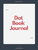 dot book journal: Dot Grid - Size = 8.5 x 11/ xxx pages/ double sided/dot journaling planner/dot journaling rachel wilkerson miller/dot journaling ... journals how to/ dot journals planner