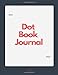 dot book journal: Dot Grid - Size = 8.5 x 11/ xxx pages/ double sided/dot journaling planner/dot journaling rachel wilkerson miller/dot journaling ... journals how to/ dot journals planner