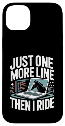 Just One More Line Then I Ride Horse �v���O���}�[ �X�}�z�P�[�X iPhone 14 Plus �p