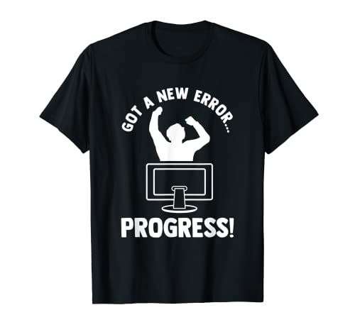 Obtuvo un nuevo error Progress Coder Software Developer Computer Camiseta