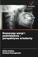 Rozszczep wargi i podniebienia - perspektywa ortodonty (Polish Edition) 6208816904 Book Cover