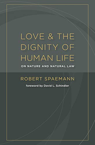 Love and the Dignity of Human Life: On Nature and Natural Law