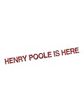 Henry Poole Is Here