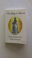 Our Lady of America Our Hope for the States 0964798891 Book Cover