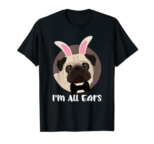 Lustiger Osterhase Mops Hundeliebhaber I'm All Ears T-Shirt