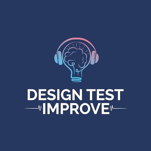 Design Test Improve Podcast Por Design Test Improve arte de portada